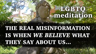 LGBTQ Guided Meditation Misinformation and Self Love how to cope equanimity overcoming shame [upl. by Asirret]