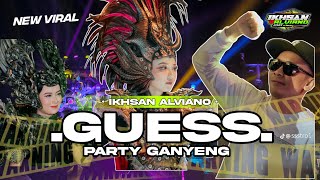 DJ GUESS PARTY GANYENG NEW VIRAL  IKSAN ALVIANO [upl. by Mazonson]