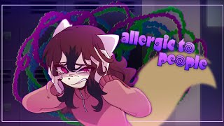 ✦Allergic To People  Meme✦ [upl. by Ennaoj]