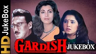 Gardish 1993 Songs  Full Video Songs Jukebox  Jackie Shroff Dimple Kapadia [upl. by Ahsekad]