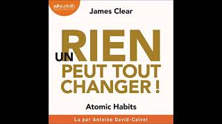 Atomic Habits Livre Audio James Clear Un rien peut tout changer Livre développement personnel [upl. by Anitsugua]