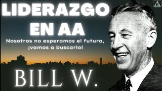 Liderazgo en Alcohólicos Ánimos  BILL W [upl. by Zaneski]