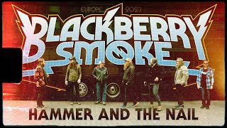 Blackberry Smoke  Hammer And The Nail Official Music Video [upl. by Ainatnas160]