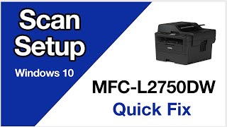 MFCL2750DW Scanning setup – Windows – Brother quick fix [upl. by Brandtr]