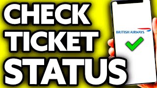 How To Check British Airways Ticket Status Very EASY [upl. by Pontone]