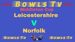 Outdoor Bowls  Middlelton Cup  Leicestershire Vs Norfolk  June 2024 [upl. by Ellenwad768]