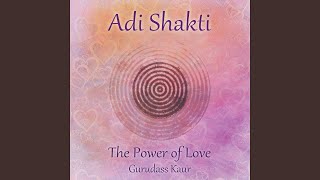 Adi Shakti  Kundalini Bhakti Mantra feat Mardana The Power Of Love [upl. by Elodie326]