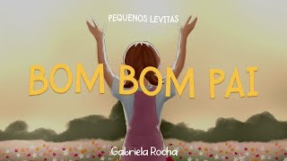 Gabriela Rocha  Bom Bom Pai Lyric Vídeo [upl. by Ahcire]