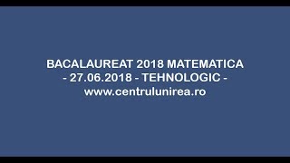 Bacalaureat 2018 Matematica  Tehnologic Varianta de Rezervă [upl. by Cr]