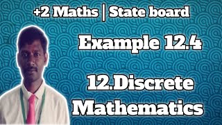 12th Mathematics Chapter12 Discrete Mathematics Example 124 [upl. by Aksel346]