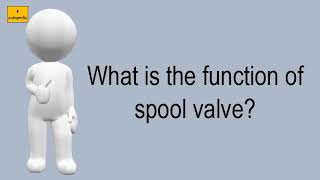 What Is The Function Of Spool Valve [upl. by Ehsiom]