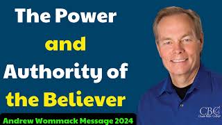 Andrew Wommack Message 2024  The Power and Authority of the Believer [upl. by Eam]