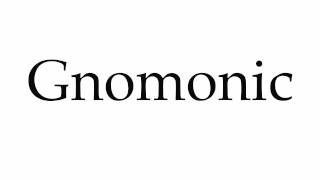 How to Pronounce Gnomonic [upl. by Ruiz]