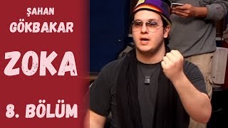 Şahan Gökbakarla ZOKA 8 Bölüm Tek Parça [upl. by Nnylirej]