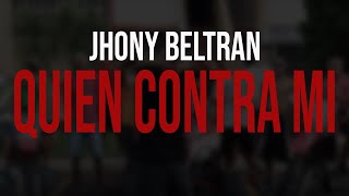 JHONY BELTRAN  QUIEN CONTRA MI  OFFICIAL VIDEO  2014 [upl. by Serge]