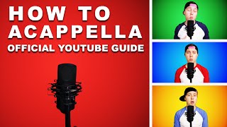 HOW TO ACAPPELLA Official Guide [upl. by Ardaed385]