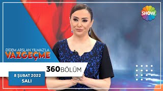 Didem Arslan Yılmazla Vazgeçme 360 Bölüm  8 Şubat 2022 [upl. by Rome]