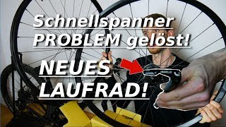 LÖSUNG für SCHNELLSPANNER PROBLEM und neues Enduro Laufrad [upl. by Vidovic]