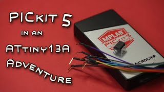 PICkit 5 in an ATtiny13A Adventure [upl. by Radloff]