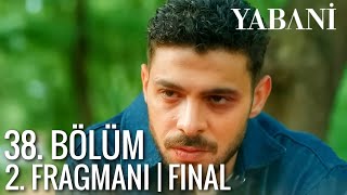 Yabani 38 Bölüm 2 Fragmanı  FINAL [upl. by Norud818]