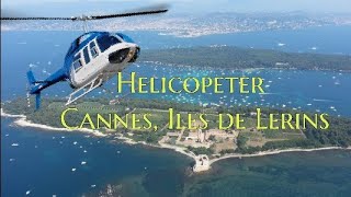 Helicopeter Cannes Iles de Lerins SaintHonorat SainteMarguerite Mandelieu [upl. by Ainesey924]