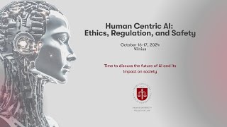 International Conference “Human Centric AI Ethics Regulation and Safety”  October 16  Part I [upl. by Retrac638]