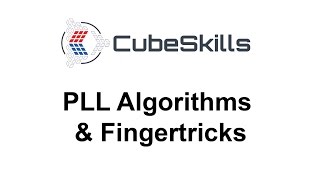 PLL Algorithms amp Fingertricks From CubeSkills [upl. by Louls]