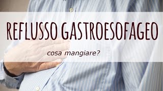 Consigli alimentari per chi soffre di reflusso gastroesofageo [upl. by Maite]