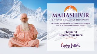 Chapter  8  MAHASHIVIR  2020 quotDiscover Himalayan Meditationquot [upl. by Hortense]