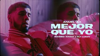 Anuel AA DJ Luian amp Mambo Kingz  Mejor Que Yo Video Oficial [upl. by Aggi]