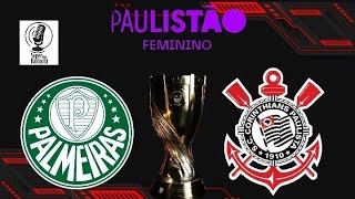 NARRAÇÃO AO VIVO  PALMEIRAS X CORINTHIANS  PAULISTÃO FEMININO 2024  FINAL  SRTG [upl. by Haynor]