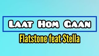 Flatstone feat Stella  Laat Hom Gaan Lyric Video [upl. by Vigen781]