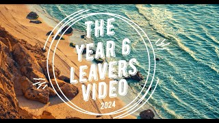 Year 6 Leavers Video 2024 [upl. by Oicnecserc]