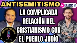 ¿Cómo Surgió el Antisemitismo en el Cristianismo [upl. by Cressi]