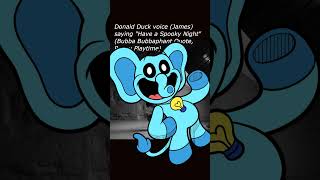 Donald Duck voice James saying quotHave a Spooky Nightquot Bubba Bubbaphant Quote Poppy Playtime [upl. by Morganne807]