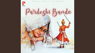 Pardeshi Bando [upl. by Amabelle]