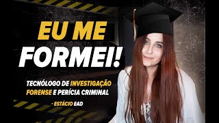 Eu me FORMEI Como foi  Tecnólogo de Investigação Forense e Perícia Criminal [upl. by Ytsim736]