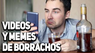 VIDEOS Y MEMES de BORRACHOS [upl. by Amikay]