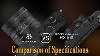 Leica Q2 Monochrom vs Sony Cybershot RX100 VI A Comparison of Specifications [upl. by Nihhi229]