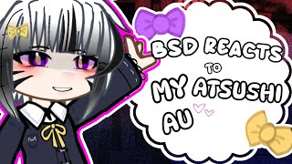 BSD react to my Atsushi Au  1  2K SUB SPECIAL  BSD AU  GACHA [upl. by Ailedroc]