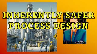 Inherently Safer Process Design Chemical Process Safety [upl. by Macguiness473]