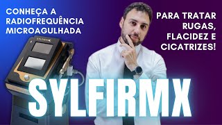 SYLFIRMX Conheça a Radiofrequência Microagulhada para Tratar Rugas Flacidez e Cicatrizes [upl. by Enitram]