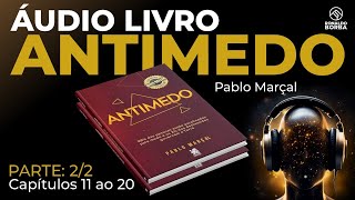 PABLO MARÃ‡AL  ANTIMEDO  98 DAS PESSOAS ESTÃƒO PARALIZADAS PELO MEDO  PARTE 02  RONALDO BORBA [upl. by Faires965]