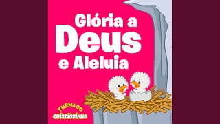 Glória a Deus e Aleluia [upl. by Suolekcin607]