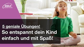 Entspannungsübungen für Kinder Dein Kind wird diese Übungen lieben [upl. by Weaks265]