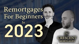 What Does Remortgage Mean  Beginners Guide to Remortgaging in the UK [upl. by Havot256]