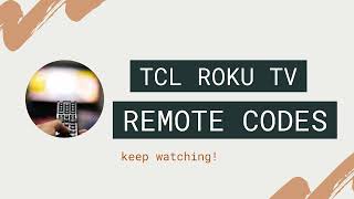 Find Remote control codes for TCL TV  TCL Roku TV Remote Codes [upl. by Darreg]