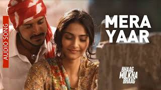 Mera YaarAudio Song  Bhaag Milkha Bhaag  Farhan Akhtar Sonam Kapoor  Javed Bashir [upl. by Cirnek]