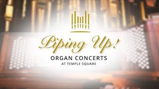 Piping Up Organ Concert at Temple Square  March 23 2022 [upl. by Pelligrini]