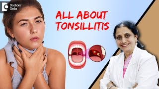 Tonsillitis Symptoms amp Treatment Pain in Throat with Fever  Dr P Lakshmi Satish  Doctors Circle [upl. by Eirac]